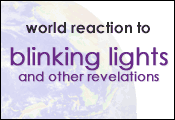 world reaction to blinking lights and other revelations